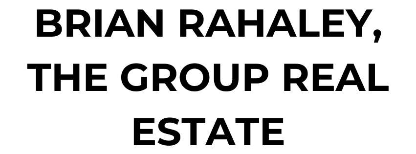 Text reads: "BRIAN RAHALEY, THE GROUP REAL ESTATE" in large, bold, black capital letters on a white background.