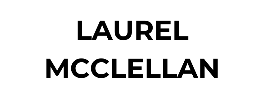 The image displays the name "LAUREL MCCLELLAN" in bold, uppercase black letters on a white background.