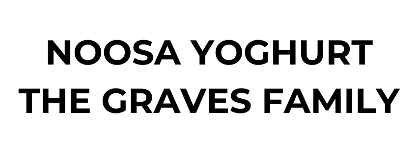 Text reads: "NOOSA YOGHURT THE GRAVES FAMILY" in bold, black capital letters on a white background.